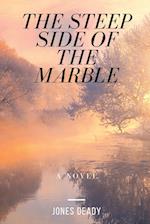 The Steep Side of the Marble