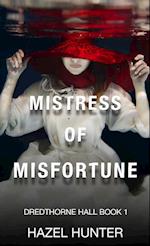 Mistress of Misfortune (Dredthorne Hall Book 1)