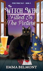 The Witch Who Filled in the Picture (Pixie Point Bay Book 3)