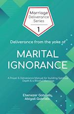 Deliverance from the Yoke of Marital Ignorance