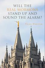 Will the  Real Mormons  Stand up and  Sound the Alarm?