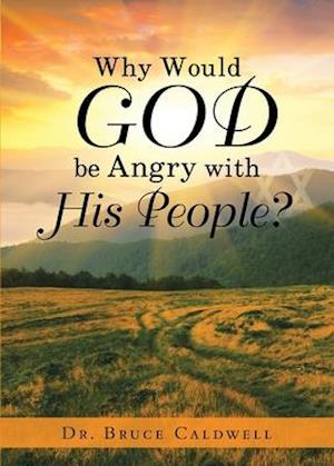 Why Would God be Angry with His People?