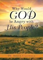 Why Would God be Angry with His People? 