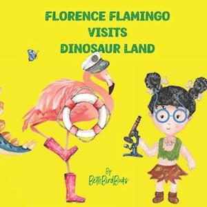 Florence Flamingo Visits Dinosaur Land