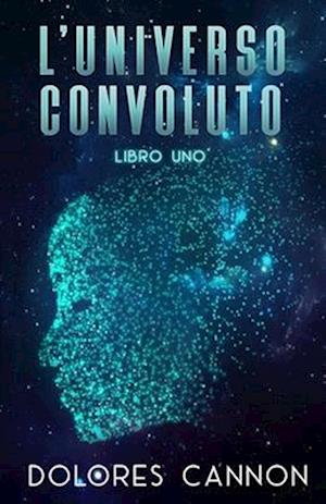 L'Universo Convoluto Libro Uno