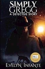 Simply Gregg: A Detective Story 