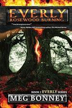 Rosewood Burning: Everly Series: Book 2 