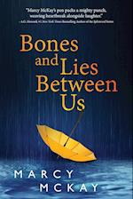 Bones and Lies Between Us