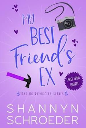 My Best Friend's Ex (Large Print)