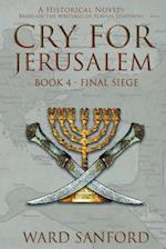 Cry for Jerusalem - Book 4 69-70 CE: Final Siege 
