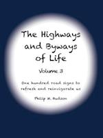 The Highways and Byways of Life - Volume 3: One hundred road signs to refresh and reinvigorate us 