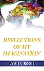 Reflections of My Imagination