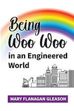 Being Woo Woo in an Engineered World 