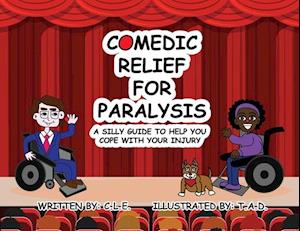 Comedic Relief for Paralysis: A Silly Guide to Help You Cope with Your Injury