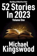 52 Stories In 2023 - Volume One 