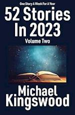 52 Stories In 2023 - Volume Two 