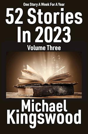 52 Stories In 2023 - Volume Three: Volume Three