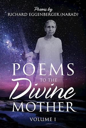 Poems to the Divine Mother Volume I