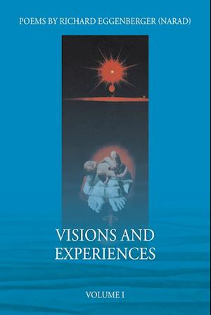 Visions and Experiences Volume I