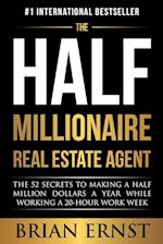 The Half Millionaire Real Estate Agent