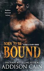 Born to be Bound