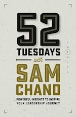 52 Tuesdays With Sam Chand