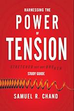 Harnessing the Power of Tension - Study Guide: Stretched but Not Broken 