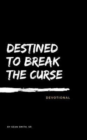 Destined To Break The Curse Devotional