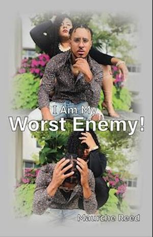 I Am My Worst Enemy!