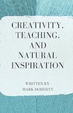 Creativity, Teaching, and Natural Inspiration