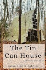 The Tin Can House and  Other Stories