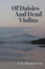 Of Daisies and Dead Violins 