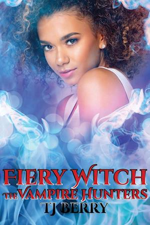 Fiery Witch: The Vampire Hunters