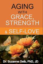 Aging with Grace, Strength & Self-Love