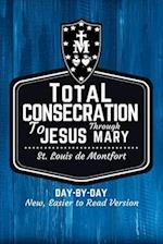 St. Louis de Montfort's Total Consecration to Jesus through Mary