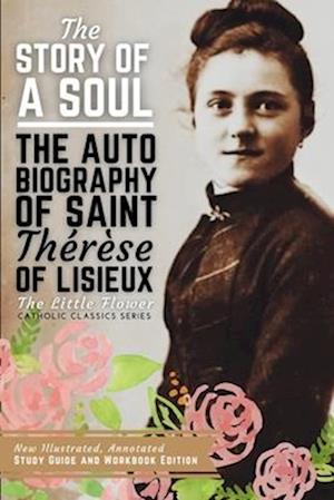 The Story of a Soul, The Autobiography of Saint Therese of Lisieux