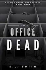 The Office Dead: Cajun Zombie Chronicles: Book Four 