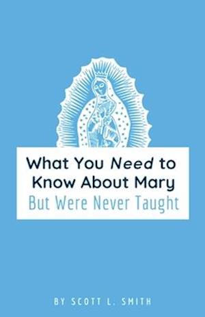 What You Need to Know About Mary