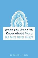 What You Need to Know About Mary