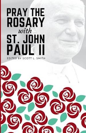 Pray the Rosary with Saint John Paul II