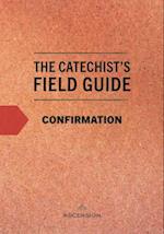 Catechist's Field Guide to Confirmation