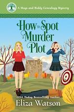 How to Spot a Murder Plot: A Cozy Mystery Set in Scotland 