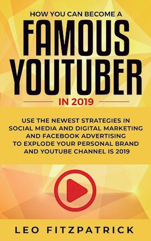 How YOU can become a Famous YouTuber in 2019