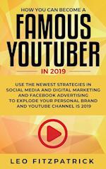 How YOU can become a Famous YouTuber in 2019