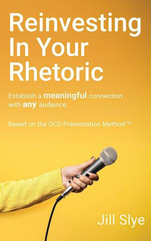 Reinvesting in Your Rhetoric