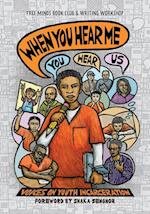 When You Hear Me (You Hear Us): Voices On Youth Incarceration 