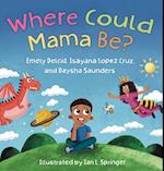Where Could Mama Be? 