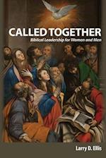 Called Together: Biblical Leadership for Women and Men: Biblical Leadership for Women and Men 