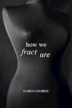 How We Fracture