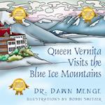 Queen Vernita Visits the Blue Ice Mountains